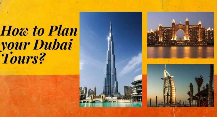 How to Plan your Dubai Tour?