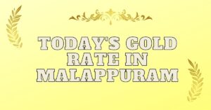 Today Gold Rate Malappuram for 1 Pavan