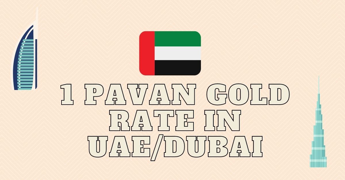 1 Pavan Gold Rate in UAE & Dubai (Indian Rupees)