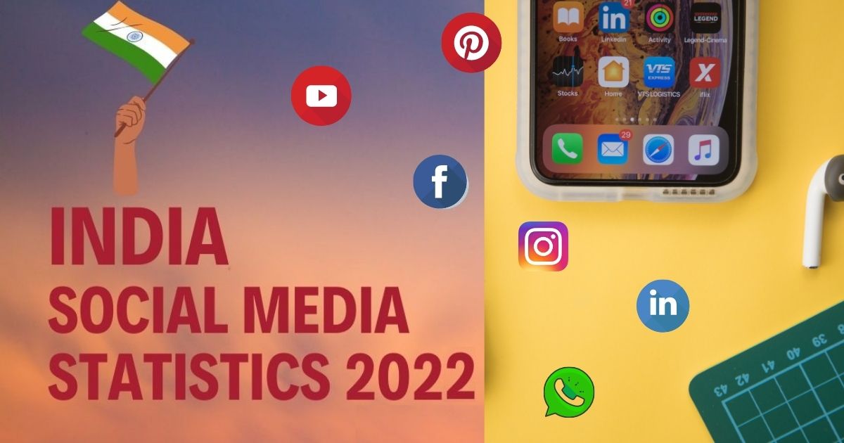 India Social Media Statistics 2022 | Most  Used Top Platforms
