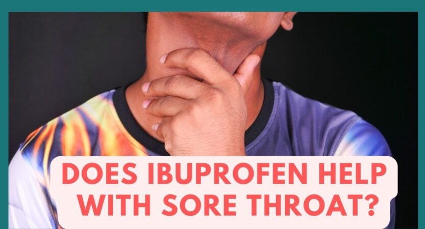 Does Ibuprofen, Advil Help With Sore Throat? Find Out