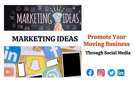 Marketing Ideas to Promote Your Moving Business Through Social Media