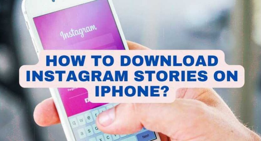 How to Download Instagram Stories on iPhone?