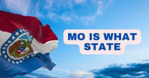 MO is What State | Find Out | What State is MO