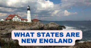 What States are New England | Find Out New England States