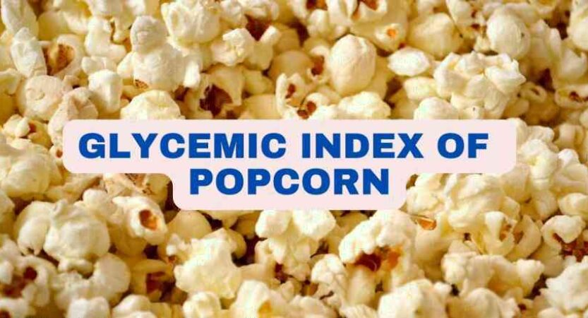 Glycemic Index of Popcorn | Know the Popcorn GI Index