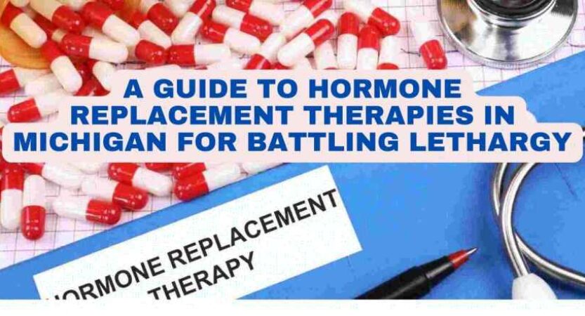 A Guide to Hormone Replacement Therapies in Michigan for Battling Lethargy