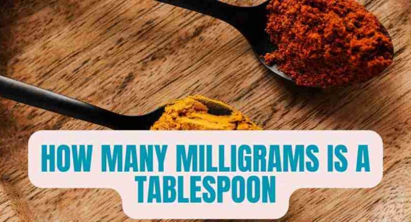How Many Milligrams (mg) is a Tablespoon | Milligrams to Tablespoon Converter