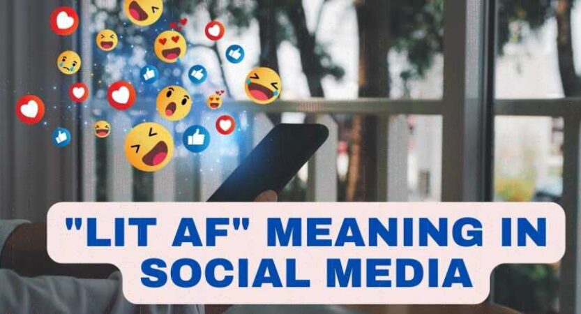 “Lit AF” Meaning in Social Media | What is “Lit AF”?