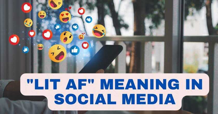 “Lit AF” Meaning in Social Media | What is “Lit AF”?