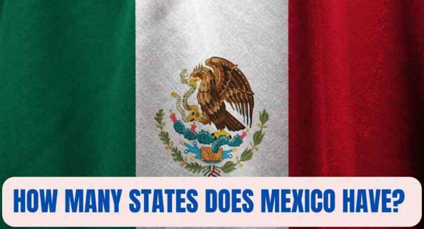 How Many States Does Mexico Have? Find Out