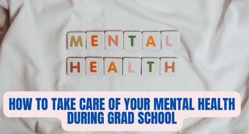 How To Take Care of Your Mental Health During Grad School