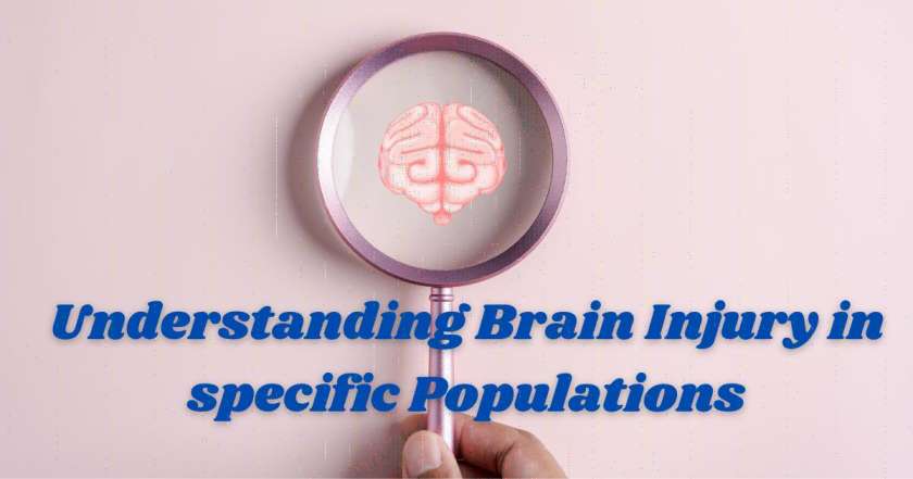 Understanding Brain Injury in Specific Populations