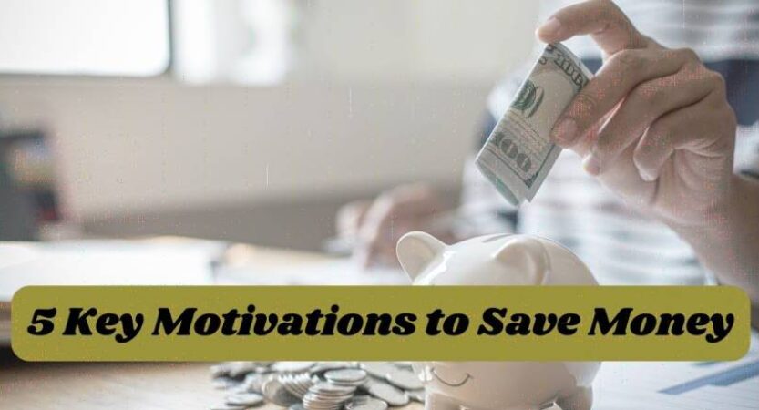 5 Key Motivations to Save Money
