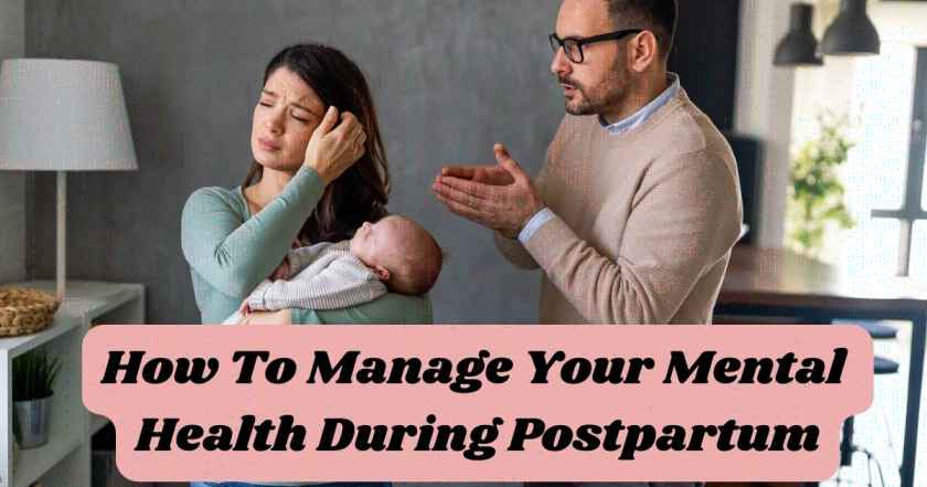 How To Manage Your Mental Health During Postpartum