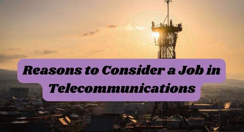 Reasons to Consider a Job in Telecommunications