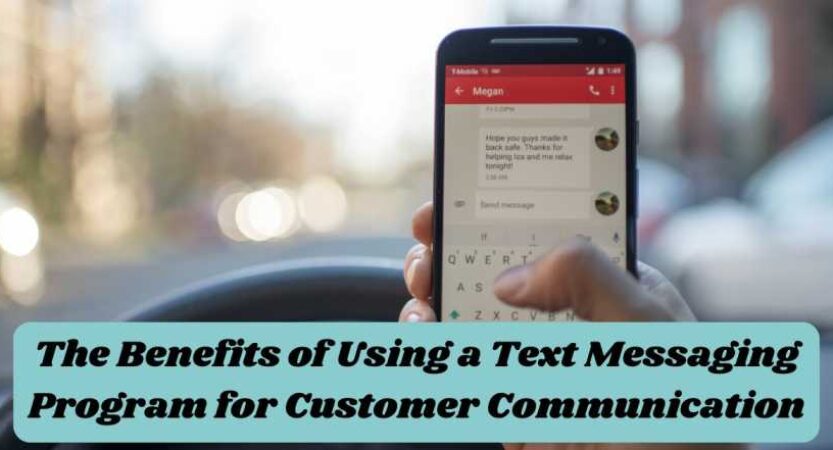 The Benefits of Using a Text Messaging Program for Customer Communication