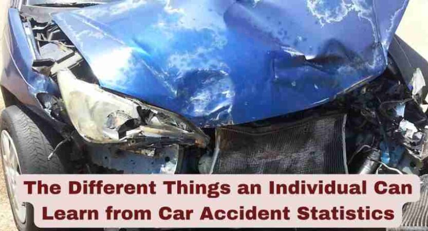 The Different Things an Individual Can Learn from Car Accident Statistics