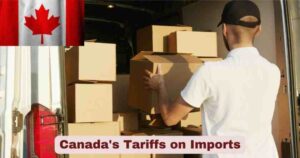 Canada’s Tariffs on Imports 2025 | Stats By Country