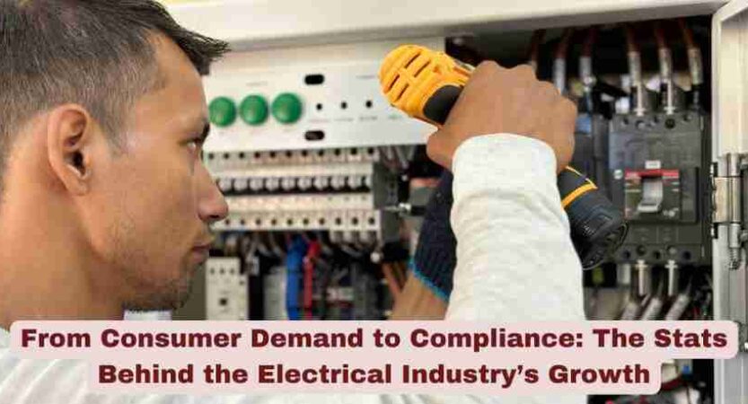 From Consumer Demand to Compliance: The Stats Behind the Electrical Industry’s Growth
