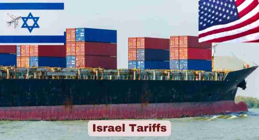 Israel Tariffs 2025 | US Tariffs on Israel