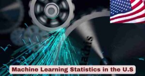 Machine Learning Statistics in the U.S 2025 | Facts about Machine Learning