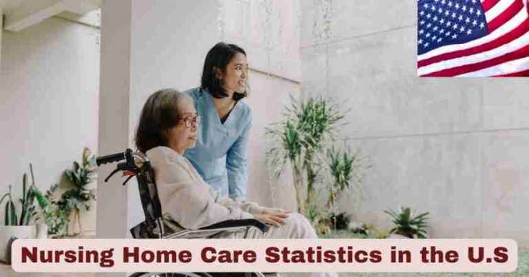 Nursing Home Care Statistics in the U.S. 2025 | Key Facts – The Global ...