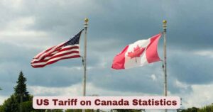 US Tariff on Canada Statistics 2025 | Key Facts about Tariff