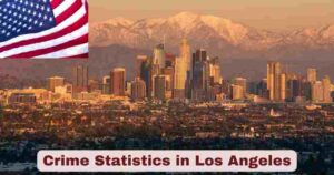 Crime Statistics in Los Angeles 2025 | Facts About Los Angeles Crime