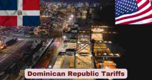 Dominican Republic Tariffs | US Tariffs on Dominican Republic
