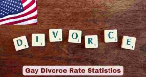 Gay Divorce Rate 2025 | Facts About Gay Divorce