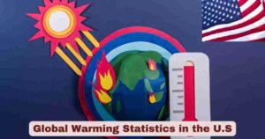 Global Warming Statistics in the U.S 2025 | Facts About Global Warming
