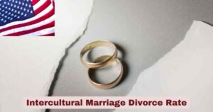 Intercultural Marriage Divorce Rate 2025 | Facts About Intercultural Marriage Divorce