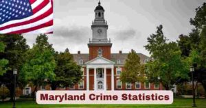 Maryland Crime Statistics 2025 | Facts About Maryland Crime