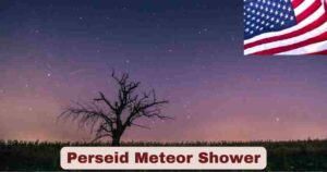 Perseid Meteor Shower | Facts, Peak Time & Dates, Tips, Forecast