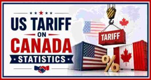 US Tariff on Canada Statistics 2026 | 50% on Which Goods & Facts