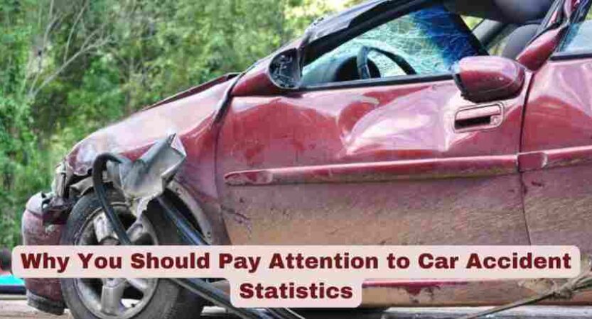 Why You Should Pay Attention to Car Accident Statistics