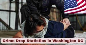 Crime Drop Statistics in Washington DC 2025 | Facts About Crime Drop