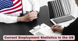 Current Employment Statistics in the US 2025 | Key Facts