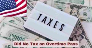 Did No Tax on Overtime Pass | Explanation, Start Date, Income Limit