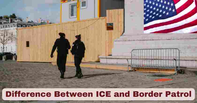 Difference Between ICE and Border Patrol in US 2025