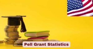 Pell Grant Statistics 2025 | Pell Grant Eligibility, Awards & Application
