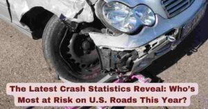 The Latest Crash Statistics Reveal: Who’s Most at Risk on U.S. Roads This Year?