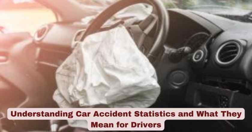 Understanding Car Accident Statistics and What They Mean for Drivers