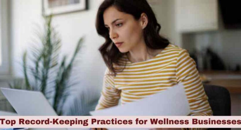 Top Record-Keeping Practices for Wellness Businesses