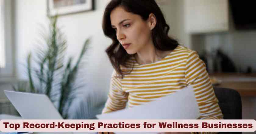 Top Record-Keeping Practices for Wellness Businesses