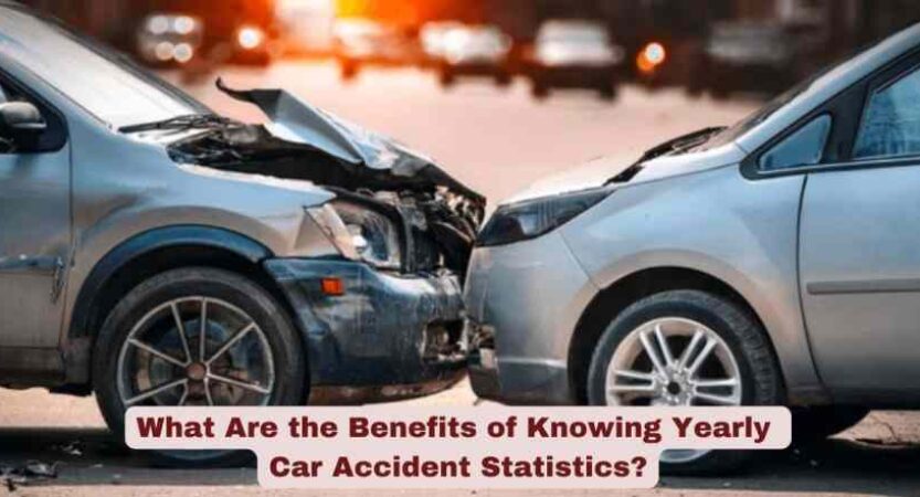 What Are the Benefits of Knowing Yearly Car Accident Statistics?