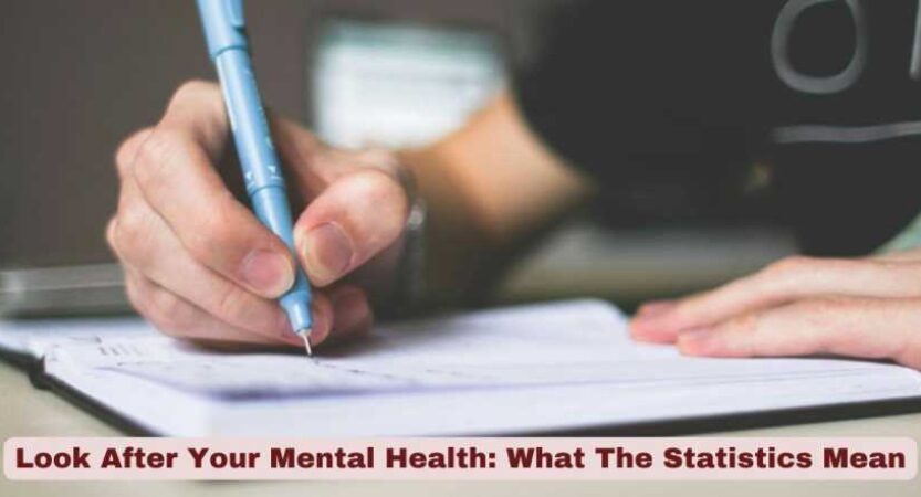 Look After Your Mental Health: What The Statistics Mean