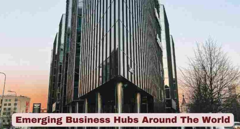 Emerging Business Hubs Around The World