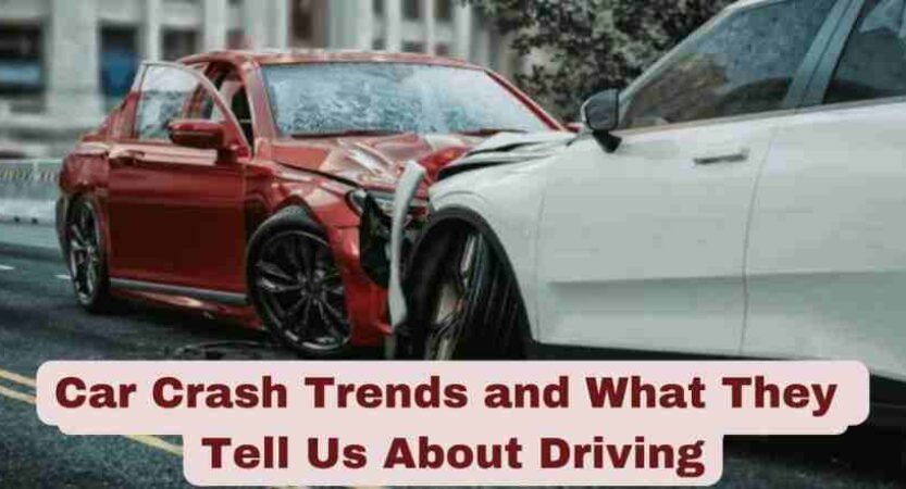 Car Crash Trends and What They Tell Us About Driving